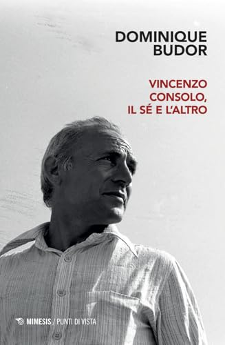 Vincenzo Consolo, il sé e l'altro (Punti di vista) von Mimesis