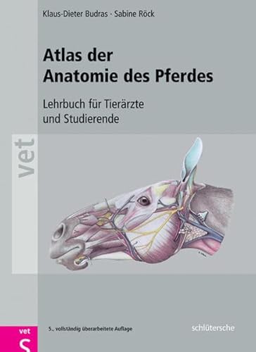 Atlas der Anatomie des Pferdes: Lehrbuch für Tierärzte und Studierende