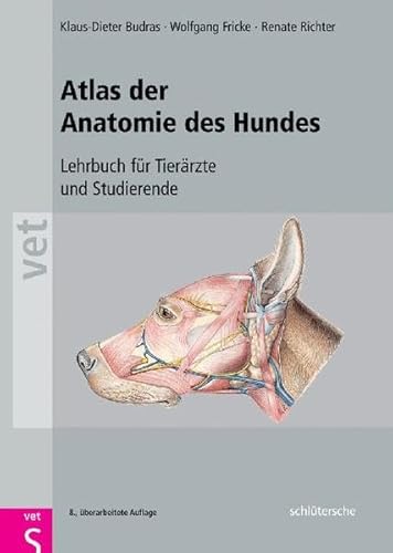 Atlas der Anatomie des Hundes: Lehrbuch für Tierärzte und Studierende