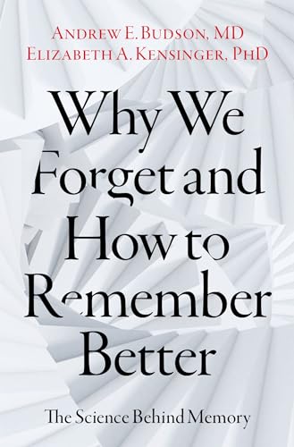 Why We Forget and How to Remember Better: The Science Behind Memory von Oxford University Press Inc