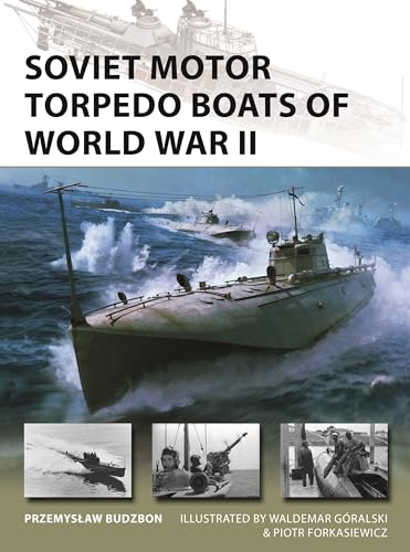Soviet Motor Torpedo Boats of World War II: Tupolev's Aircraft-inspired Fast Attack Craft (New Vanguard) von Osprey Publishing