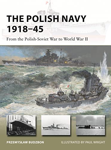 The Polish Navy 1918–45: From the Polish-Soviet War to World War II (New Vanguard) von Osprey Publishing