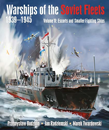 Warships of the Soviet Fleets, 1939-1945: Escorts and Smaller Fighting Ships (2) von Seaforth Publishing