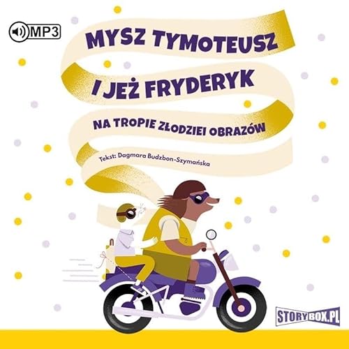 Mysz Tymoteusz i jeż Fryderyk Na tropie złodziei obrazów