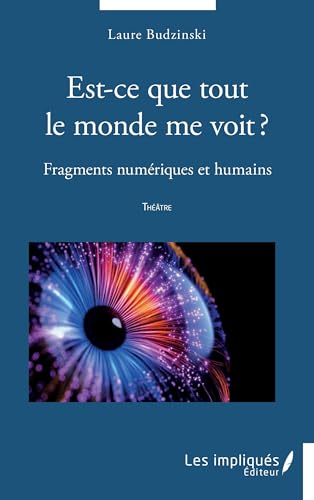 Est-ce que tout le monde me voit ?: Fragments numériques et humains von Les Impliqués