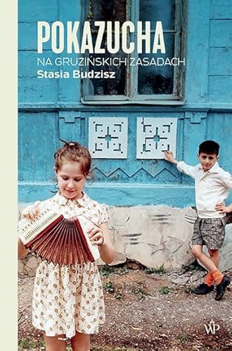 Pokazucha. Na gruzińskich zasadach von Poznańskie