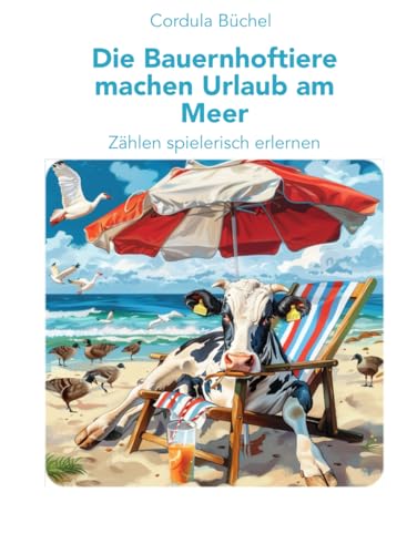Die Bauernhoftiere machen Urlaub am Meer: Strandurlaub - ein lustiges Zähl- und Suchbuch von Imprint