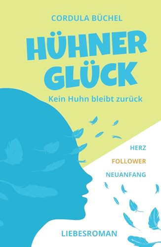 Hühnerglück: (Chick-Lit / Liebesroman / Neuerscheinung 2024 I Deutsch) (Die Elsa-Serie, Band 1) von Imprint