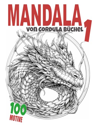 Mandala 1 - Drachen mit starken, positiven Affirmationen: Zeit zum Entspannen (Mandala: Zeit zum Entspannen von Cordula Büchel, Band 1) von Imprint