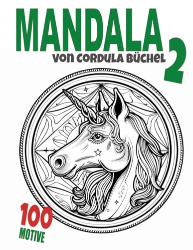 Mandala 2 - Einhörner mit starken, positiven Affirmationen: Zeit zum Entspannen (Mandala: Zeit zum Entspannen von Cordula Büchel, Band 2) von Imprint