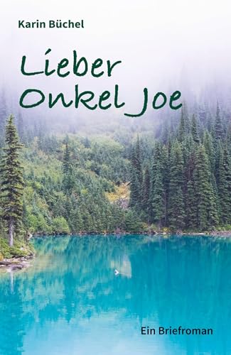 Lieber Onkel Joe: Ein Briefroman Lieber Onkel Joe: Ein Briefroman von Reischl, Roland