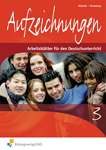 Aufzeichnungen, neue Rechtschreibung, Tl.3: Arbeitsblätter 3 (Aufzeichnungen: Arbeitsblätter für den Deutschunterricht)