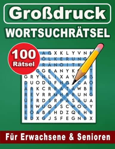 100 Wortsuchrätsel Großdruck: Rätselheft Für Erwachsene und Senioren: Über 5000 Wörter und Mit Antworten