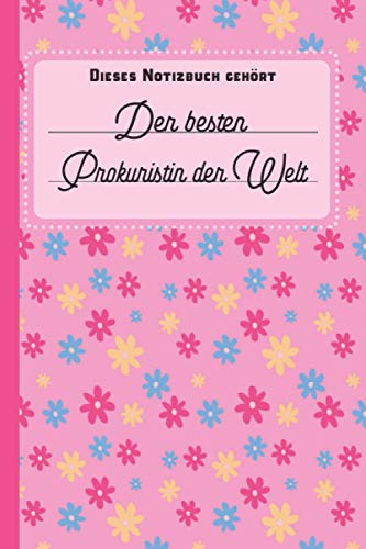 Dieses Notizbuch gehört der besten Prokuristin der Welt: liniertes Notizbuch | Journal für die beste Prokuristin der Welt - Prokurist Geschenk von Independently published