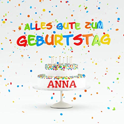 Alles Gute Zum Geburtstag Anna: Individuelles Kindergeburtstag Gästebuch zum Eintragen von Mitteilungen, Bildern und Fotos