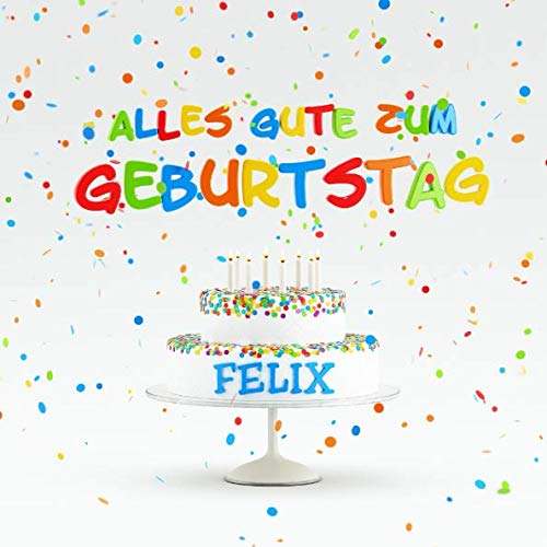 Alles Gute Zum Geburtstag Felix: Individuelles Kindergeburtstag Gästebuch zum Eintragen von Mitteilungen, Bildern und Fotos
