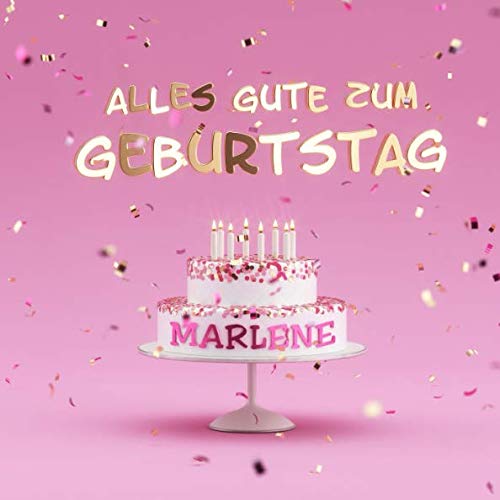 Alles Gute Zum Geburtstag Marlene: Kindergeburtstag Gästebuch zum Eintragen von Mitteilungen, Bildern und Fotos - Rosa Edition