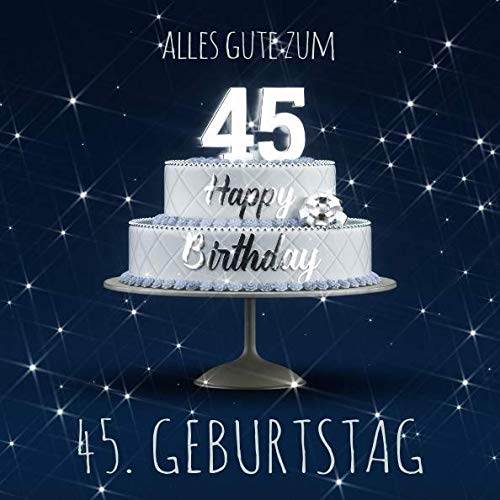 Alles Gute zum 45. Geburtstag: Gästebuch zum Eintragen mit 110 Seiten - Blaue Edition