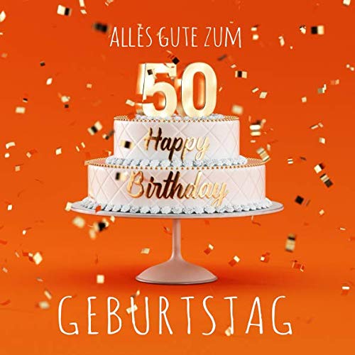 Alles Gute zum 50. Geburtstag: Gästebuch zum Eintragen mit 110 Seiten - Orangene Edition von Independently published