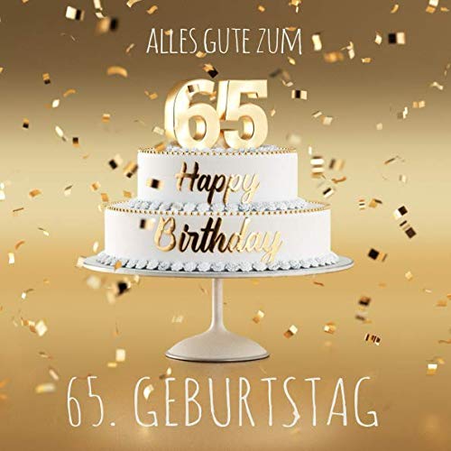 Alles Gute zum 65. Geburtstag: Gästebuch zum Eintragen mit 110 Seiten - Edition Gold
