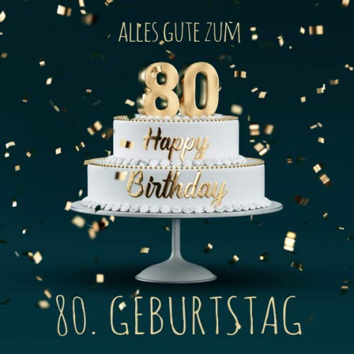 Alles Gute zum 80. Geburtstag: Gästebuch zum Eintragen mit 110 Seiten