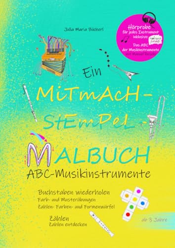 Ein Mitmach-Stempel-Malbuch: ABC-Musikinstrumente (Ein Mitmach-Wende-Malbuch, Band 1) von Jmaverlag