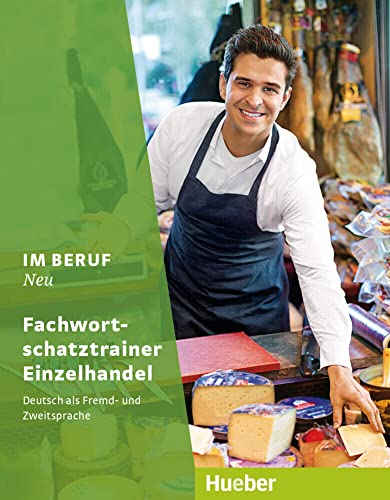 Im Beruf NEU: Deutsch als Fremd- und Zweitsprache / Fachwortschatztrainer Einzelhandel Im Beruf NEU: Deutsch als Fremd- und Zweitsprache / Fachwortschatztrainer Einzelhandel