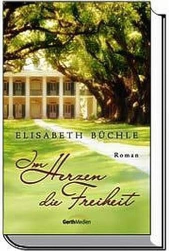 Im Herzen die Freiheit: Roman