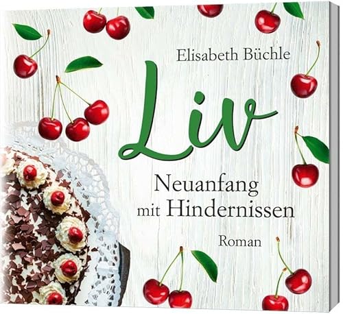 Liv - Neuanfang mit Hindernissen - Hörbuch: Roman von Gerth Medien