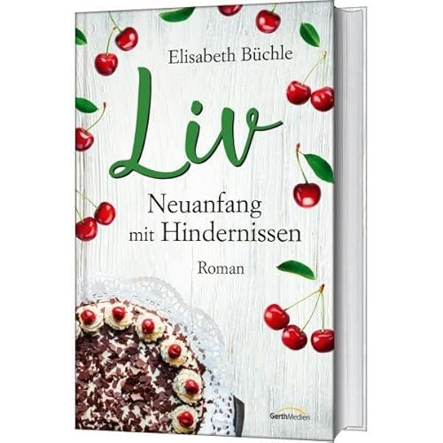 Liv - Neuanfang mit Hindernissen: Roman von Gerth Medien GmbH