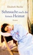 Sehnsucht nach der fernen Heimat: Roman Sehnsucht nach der fernen Heimat: Roman