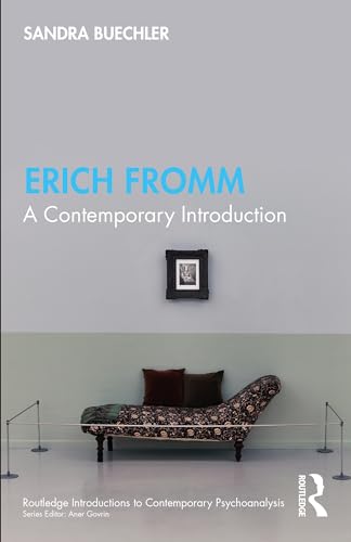Erich Fromm: A Contemporary Introduction (Routledge Introductions to Contemporary Psychoanalysis)
