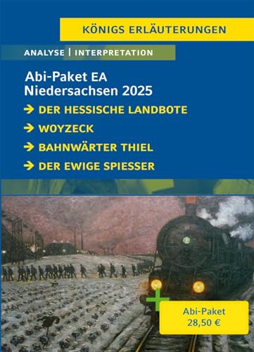 Abitur Niedersachsen 2025 EA Deutsch - Paket: Ein Bundle mit allen Lektürehilfen zur Abiturprüfung: Der Hessische Landbote, Woyzeck, Bahnwärter Thiel, Der ewige Spießer (Königs Erläuterungen)