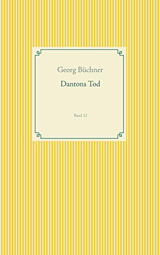 Dantons Tod: Band 12 (Taschenbuch-Literatur-Klassiker)