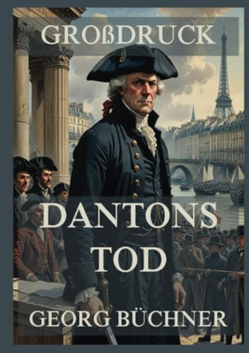 Dantons Tod: Großdruck-Ausgabe Dantons Tod: Großdruck-Ausgabe von Jazzybee Verlag