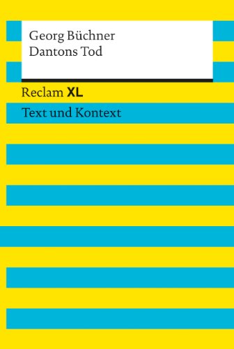 Dantons Tod. Textausgabe mit Kommentar und Materialien: Reclam XL – Text und Kontext Dantons Tod. Textausgabe mit Kommentar und Materialien: Reclam XL – Text und Kontext