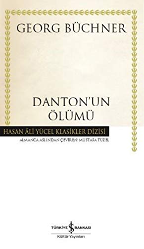 Dantonun Ölümü: Hasan Ali Yücel Klasikler Dizisi Dantonun Ölümü: Hasan Ali Yücel Klasikler Dizisi
