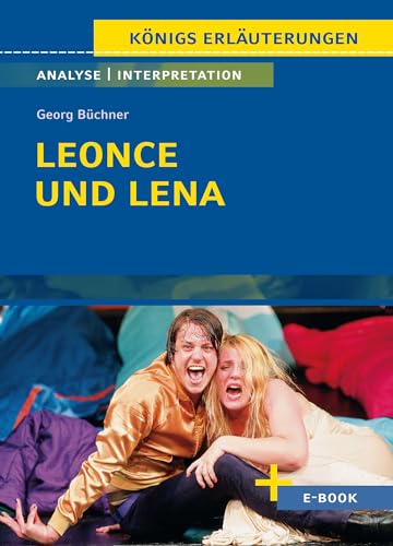 Leonce und Lena von Georg Büchner - Textanalyse und Interpretation: mit Zusammenfassung, Inhaltsangabe, Charakterisierung, Szenenanalyse, Prüfungsaufgaben uvm. (Königs Erläuterungen, Band 236) von Bange, C.