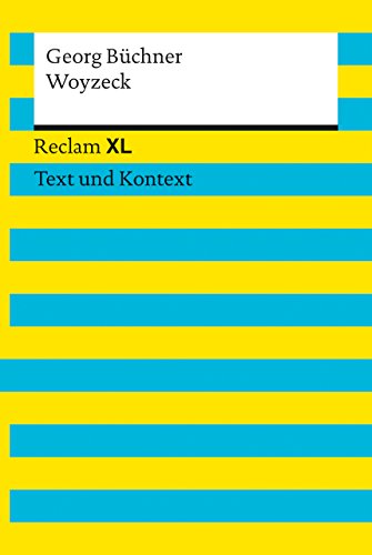 Woyzeck. Textausgabe mit Kommentar und Materialien: Reclam XL – Text und Kontext Woyzeck. Textausgabe mit Kommentar und Materialien: Reclam XL – Text und Kontext