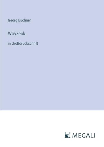 Woyzeck: in Großdruckschrift von Megali Verlag