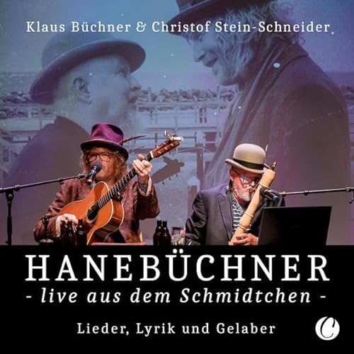 Hanebüchner live aus dem Schmidtchen: Lieder, Lyrik und Gelaber von Charles Verlag