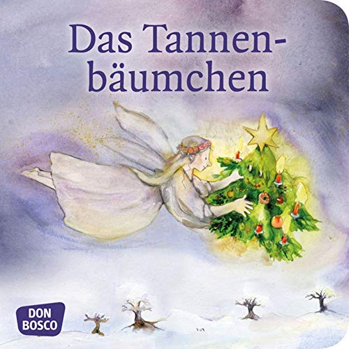 Das Tannenbäumchen. Mini-Bilderbuch. Don Bosco Minis: Märchen. (Meine Lieblingsmärchen)