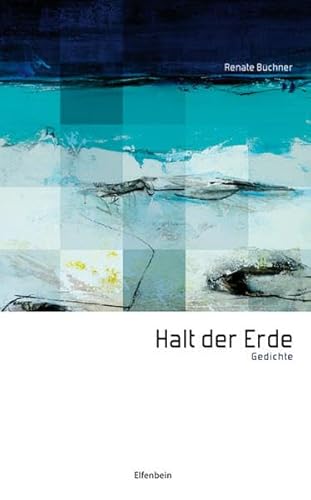 Halt der Erde: Gedichte