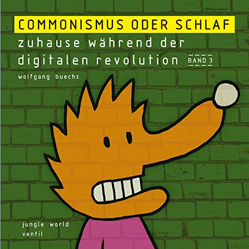 Commonismus oder Schlaf: zuhause während der digitalen revolution – Band 3 von Ventil Verlag UG