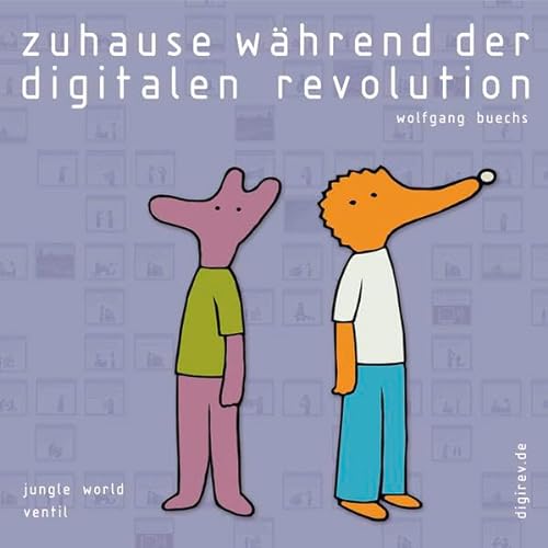 Zuhause während der digitalen Revolution: In Kooperation m. Jungle World