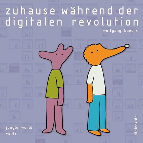 Zuhause während der digitalen Revolution: In Kooperation m. Jungle World von Ventil Verlag