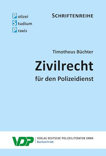 Zivilrecht: für den Polizeidienst (PSP Schriftenreihe) von Deutsche Polizeiliteratur