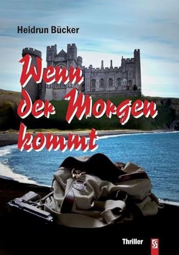 Wenn der Morgen kommt: Thriller