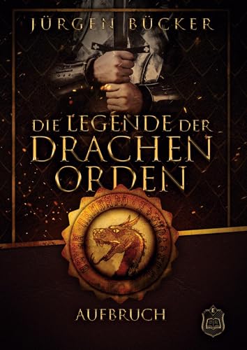 Die Legende der Drachenorden: Teil 1 - Aufbruch
