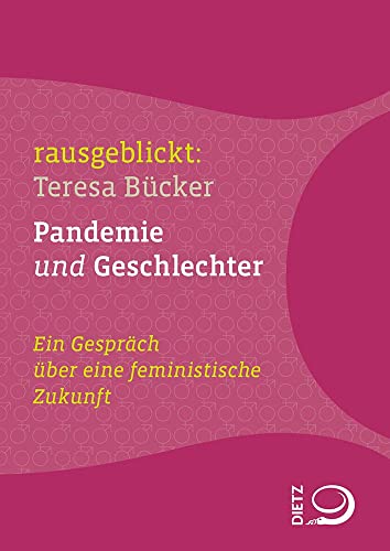 Pandemie und Geschlechter: Ein Gespräch über eine feministische Zukunft von Dietz, J.H.W., Nachf.